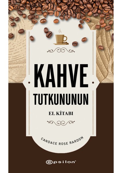 Kahve Tutkunun El Kitabı - Candace Rose Rardon