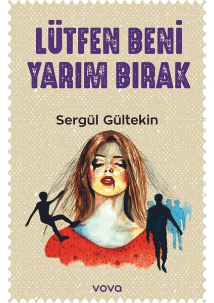 Lütfen Beni Yarım Bırak - Sergül Gültekin