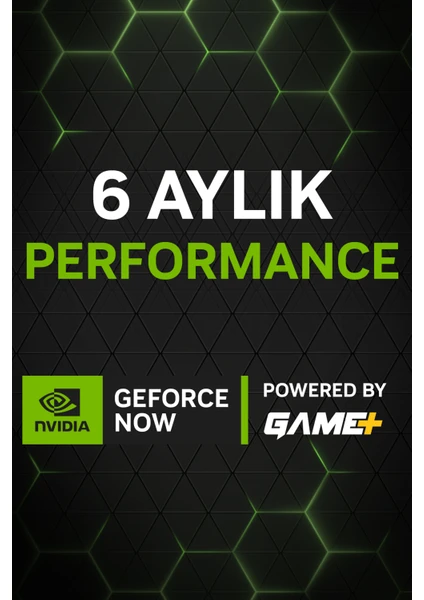 Geforce Now Powered By Game+ 6 Aylık