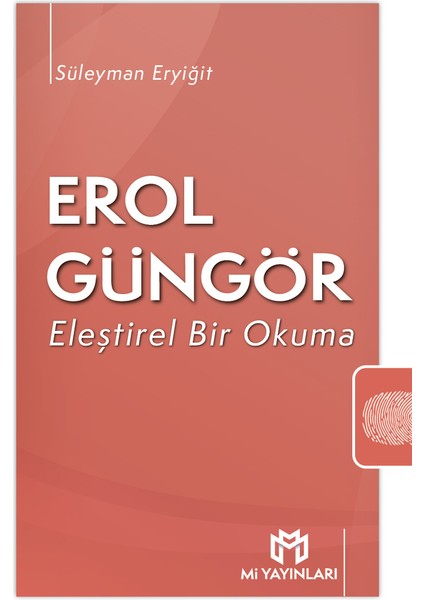 Erol Güngör - Eleştirel Bir Okuma - Dr. Süleyman Eryiğit