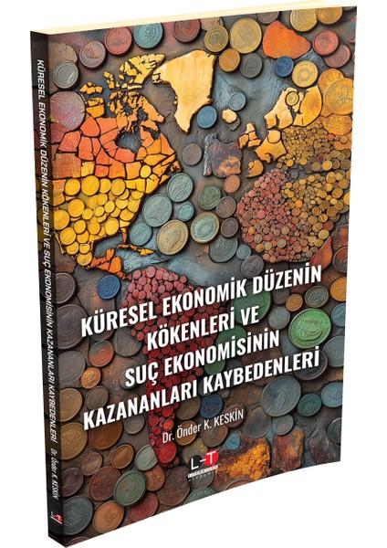 Küresel Ekonomik Düzenin Kökenleri ve Suç Ekonomisinin Kazananları Kaybedenleri - Önder K. Keskin fiyatları