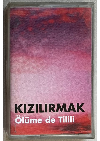 Kızılırmak - Ölüme de Tilili Kaset