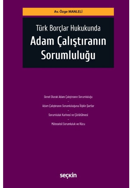 Türk Borçlar Hukukunda Adam Çalıştıranın Sorumluluğu - Özge Manleli