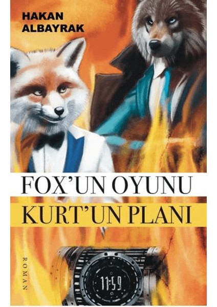 Fox’un Oyunu Kurt’un Planı - Hakan Albayrak