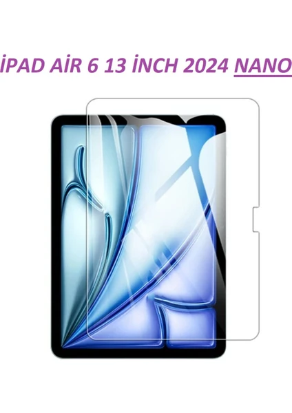 Apple iPad Air 6.nesil 13 Inch M2 Çip 2024 Uyumlu Şeffaf Esnek Tablet Cam Nano Ekran Koruyucu