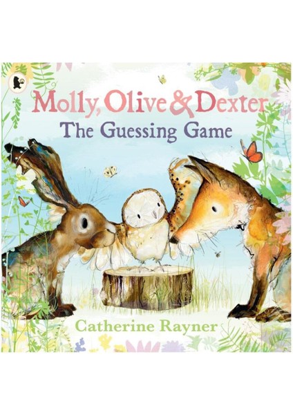 The Guessing Game / Molly, Olive And Dexter - Catherine Rayner