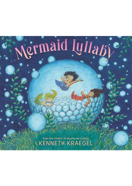 Mermaid Lullaby - Kenneth Kraegel