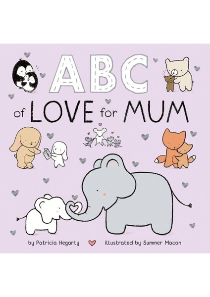 Abc Of Love For Mum - Patricia Hegarty