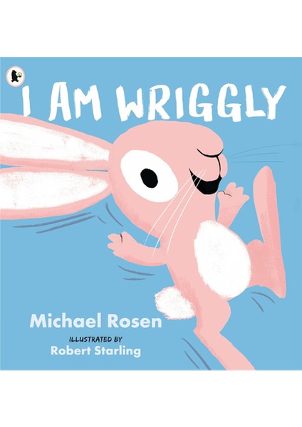 I Am Wriggly - Micheal Rosen