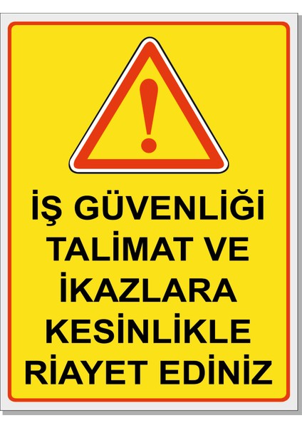 İş Güvenliği İkaz ve Uyarı Levhası Pvc & Alüminyum K.