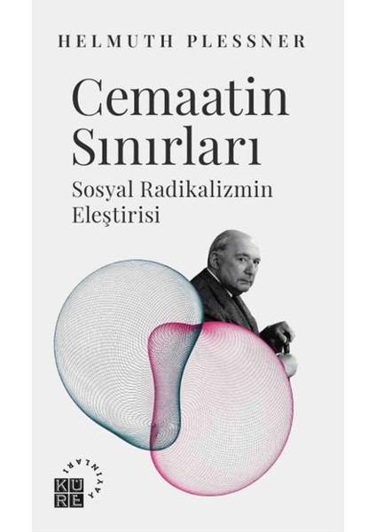 Cemaatin Sınırları Sosyal Radikalizmin Eleştirisi - Helmuth Plessner