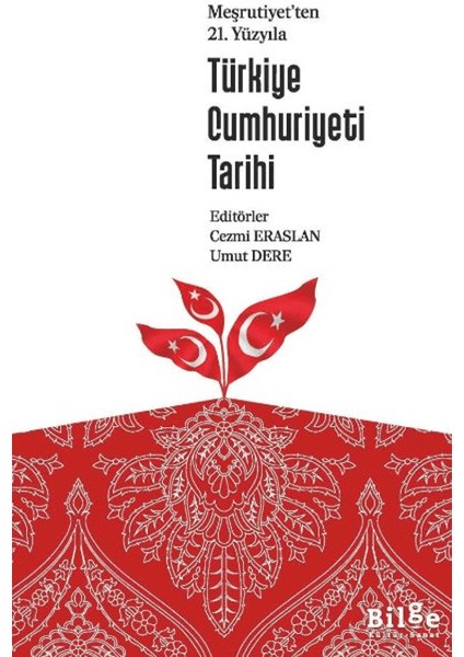 Meşrutiyet’ten 21. Yüzyılı Türkiye Cumhuriyeti Tarihi - Cezmi Eraslan