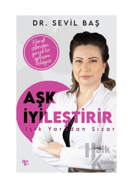 Aşk Iyileştirir - Işık Yaradan Sızar - Sevil Baş