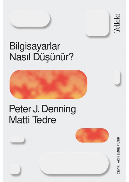 Bilgisiyarlar Nasıl Düşünür? - Peter J. Denning