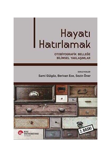 Hayatı Hatırlamak: Otobiyografik Belleğe Bilimsel Yaklaşımlar