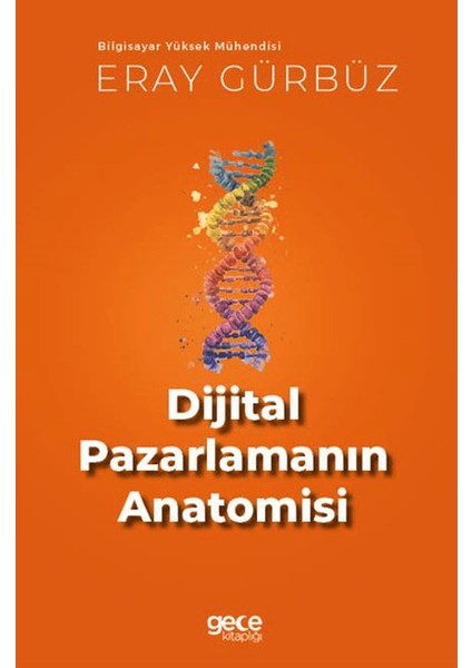 Dijital Pazarlamanın Anatomisi - Eray Gürbüz