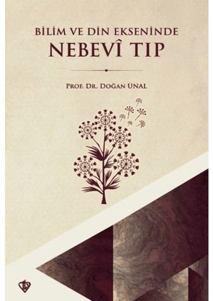 Bilim ve Din Ekseninde Nebevi Tıp - Doğan Ünal