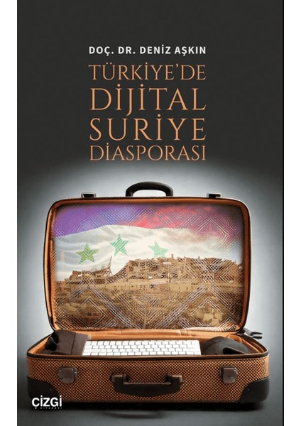 Türkiye'de Dijital Suriye Diasporası - Deniz Aşkın