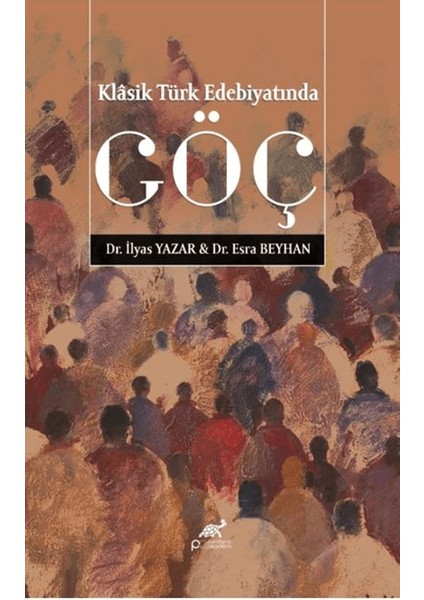 Klâsik Türk Edebiyatında Göç - İlyas Yazar