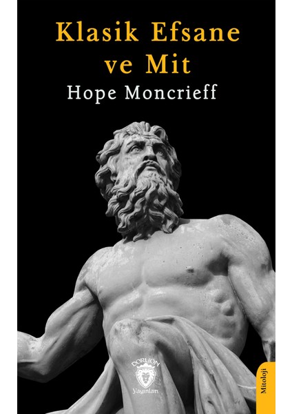Klasik Efsane ve Mit - Hope Moncrieff