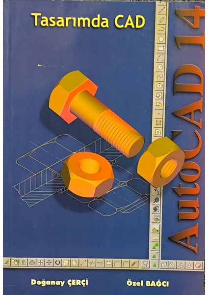 Tasarımda Cad Autocad 14 / Doğanay Çerçi - Özel Bağcı