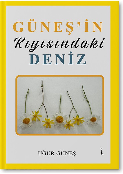 Güneş’in Kıyısındaki Deniz – Uğur Güneş