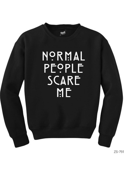 Normal People Scare Me Siyah Sweatshirt