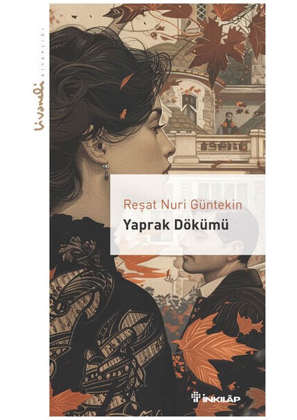 Yaprak Dökümü / Livaneli Kitaplığı - Reşat Nuri Güntekin