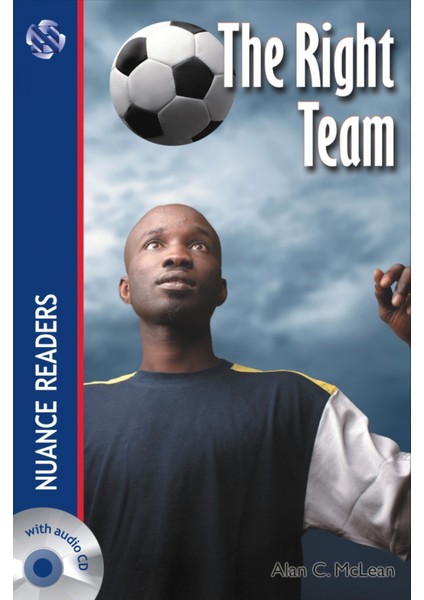 The Right Team +CD (Nuance Readers Level–1)