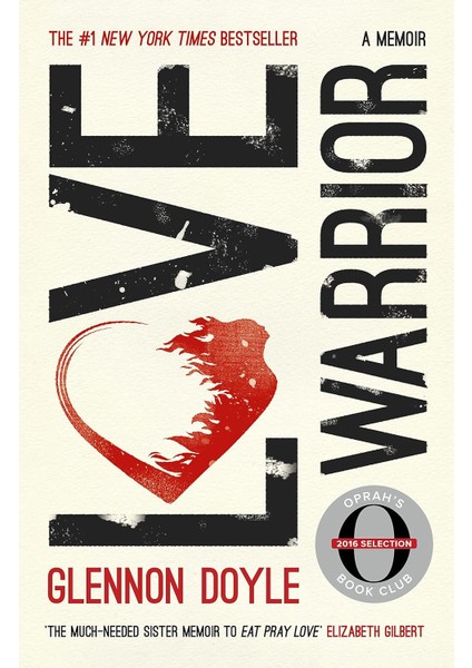 Love Warrior (Oprah's Book Club): A Memoir Of Recovery & Self-Discovery From The #1 Bestselling Auth