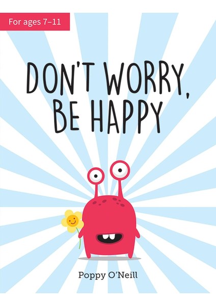 Don't Worry, Be Happy: A Child's Guide To Overcoming Anxiety