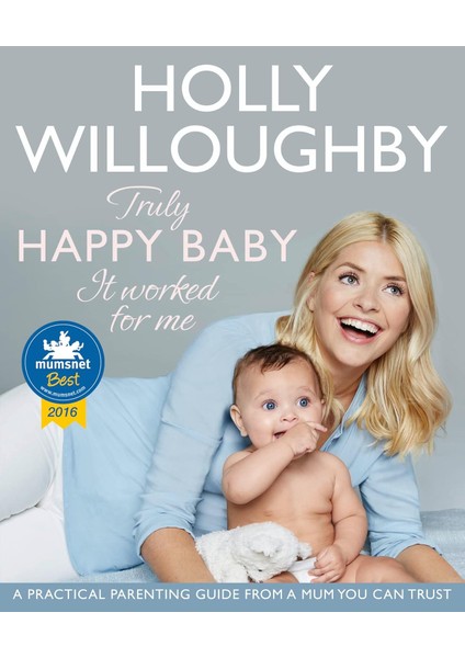 Truly Happy Baby ... It Worked For Me: A Practical Parenting Guide From A Mum You Can Trust