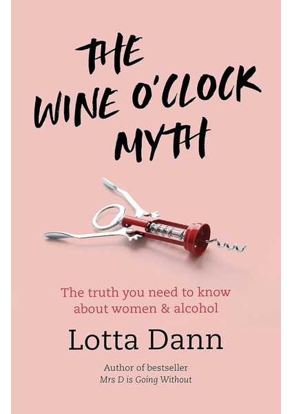 The Wine O'clock Myth: The Truth You Need To Know About Women And Alcohol