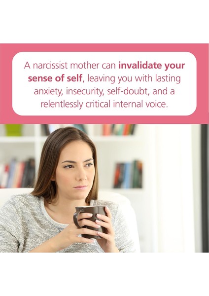 Adult Daughters Of Narcissistic Mothers: Quiet The Critical Voice In Your Head, Heal Self-Doubt, And fırsatları