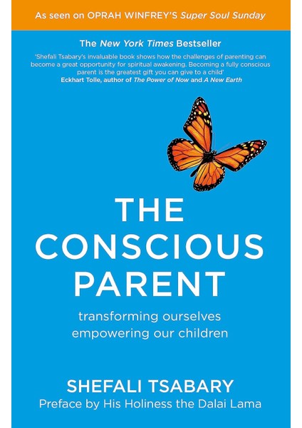 The Conscious Parent: Transforming Ourselves, Empowering Our Children