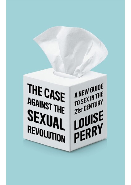 The Case Against The Sexual Revolution
