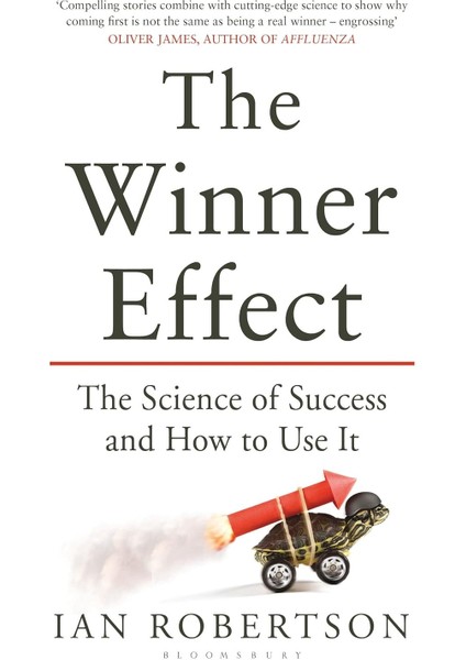 The Winner Effect: The Science Of Success And How To Use It