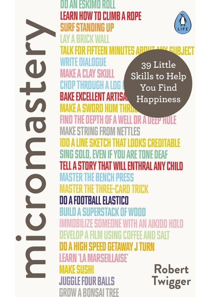 Micromastery: 39 Little Skills To Help You Find Happiness