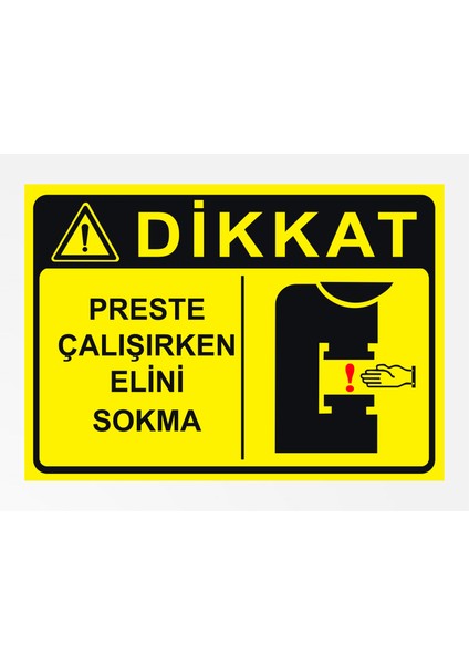 Preste Çalışırken Elini Sokma 24 x 34 cm Pvc Tabela Levha