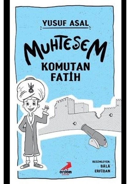Muhteşem Komutan Fatih – Yusuf Asal