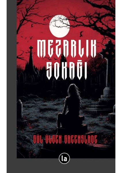 Mezarlık Sokağı - Gül Ülgen Greenslade