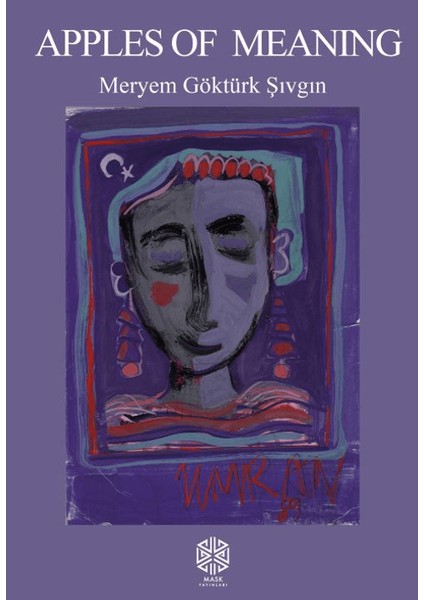 Apples Of Meaning - Meryem Göktürk Şıvgın