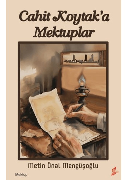 Cahit Koytak’a Mektuplar - Metin Önal Mengüşoğlu