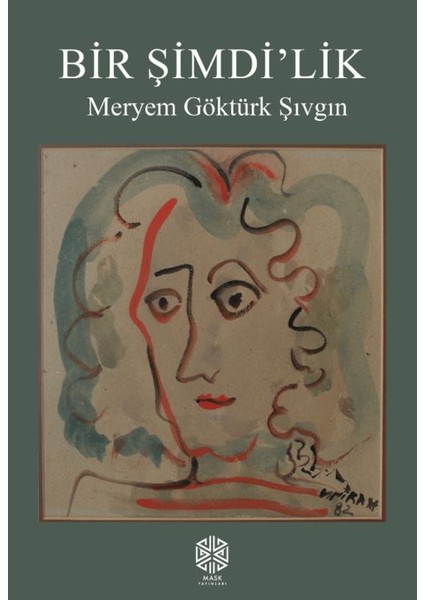 Bir Şimdi'lik - Meryem Göktürk Şıvgın