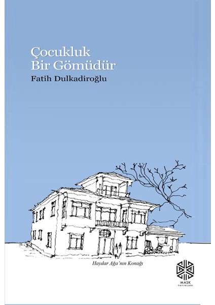 Çocukluk Bir Gömüdür - Fatih Dulkadiroğlu