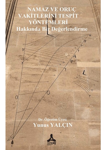 Namaz ve Oruç Vakitlerini Tespit Yöntemleri Hakkında Bir Değerlendirme - Yunus Yalçın