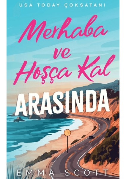 Merhaba ve Hoşçakal Arasında - Emma Scott