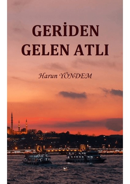 Geriden Gelen Atlı - Harun Yöndem