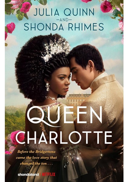 Queen Charlotte: Before The Bridgertons Came The Love Story That Changed The Ton...