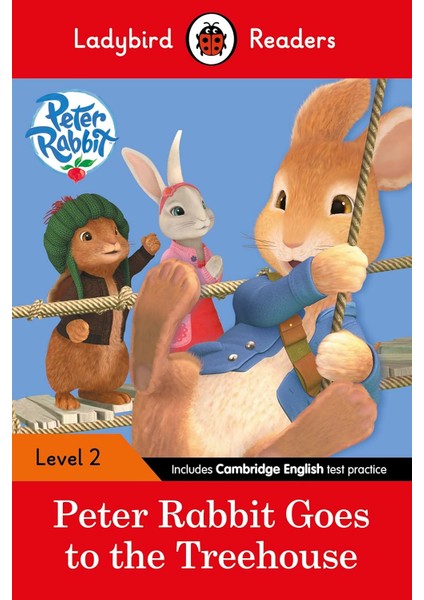 Peter Rabbit: Goes To The Treehouse – Ladybird Readers Level 2